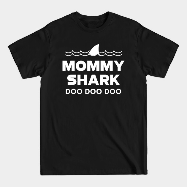 Discover Mommy Shark doo doo doo - Mommy Shark - T-Shirt