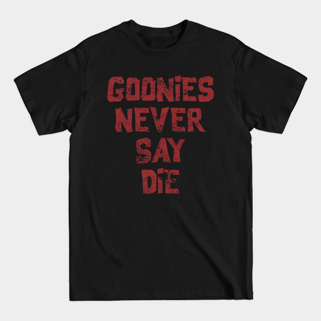 Discover Goonies Never Say Die - Goonies Never Say Die - T-Shirt