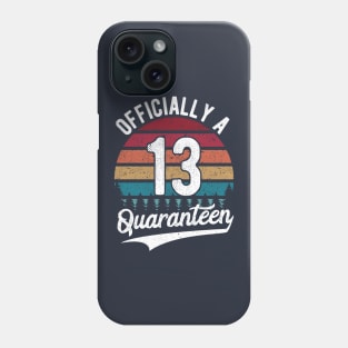 13th Birthday Officially a Quaranteen Teenager 13 Years Old Gift Phone Case