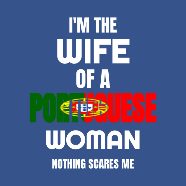 Disover Custom Portuguese Wife Tee & Hoodie - Wife - T-Shirt