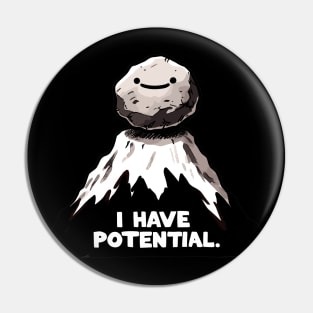 I have Potential Physics Joke Pin