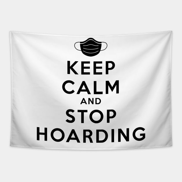 Keep Calm And Stop Hoarding Black Tapestry by felixbunny