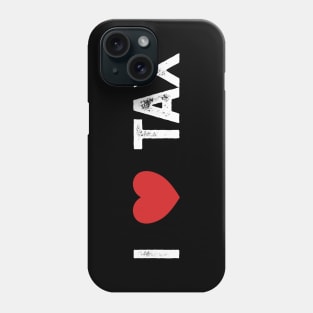 I Love Tax Phone Case