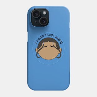 Katara - I haven't lost hope Phone Case