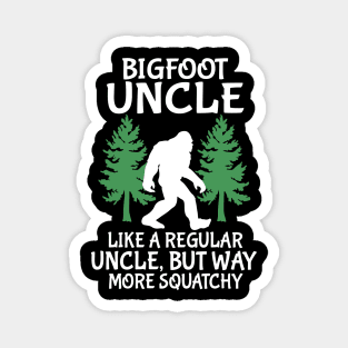 Bigfoot Uncle Like A Regular Uncle But Way More Squatchy Happy Father Parent Independence Day Magnet