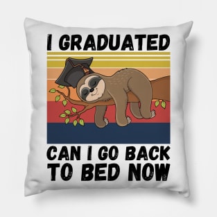 I Graduated Can I Go Back To Bed Now Sloth, Funny Graduation Party Gift Pillow