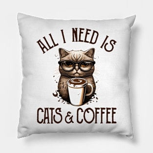 All I Need is Cats and Coffee Cat Lovers Coffee Lovers Gift Idea Pillow