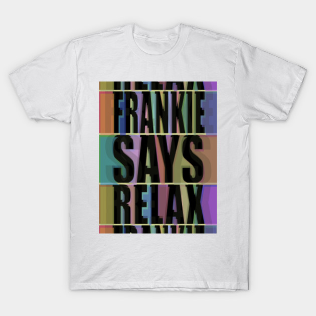 Frankie Says Relax Frankie Goes To Hollywood Slogan Camiseta Teepublic Mx