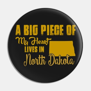 A Big Piece Of My Heart Lives In North Dakota Pin