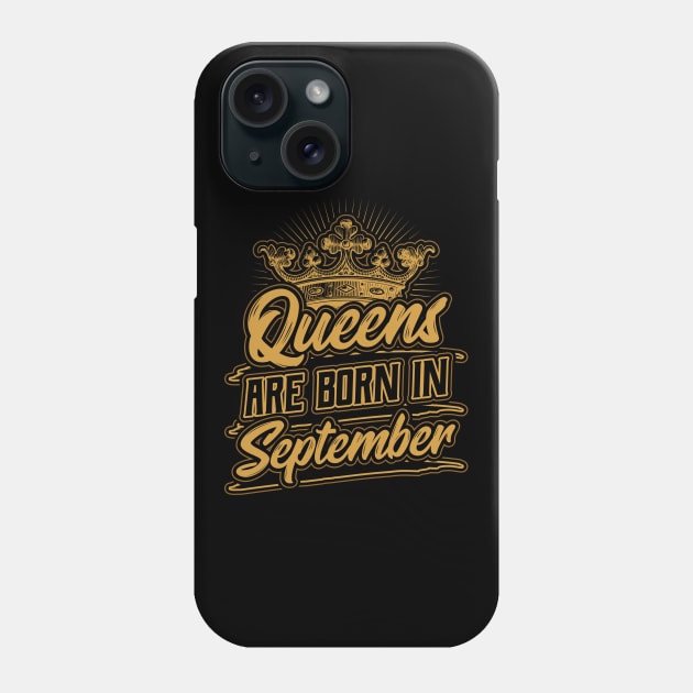 Queens are Born in September Birthday Gift Phone Case by aneisha