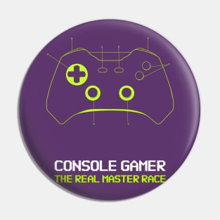 Console Gamer The real master race Pin