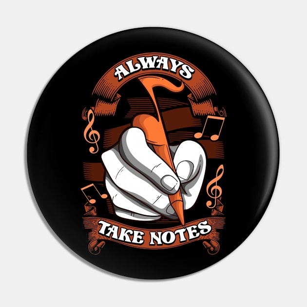 Music Teacher Student Musician Always Take Notes Pin by E