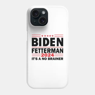 Biden Fetterman 2024 It's A No Brainer Political Humor Phone Case