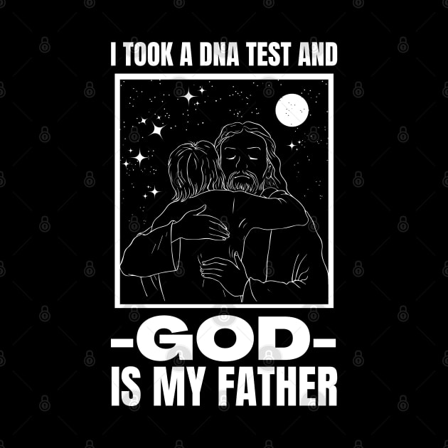 I Took A Dna Test And God Is My Father by FullOnNostalgia