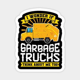 I Wonder If Garbage Trucks Think About Me Too Magnet