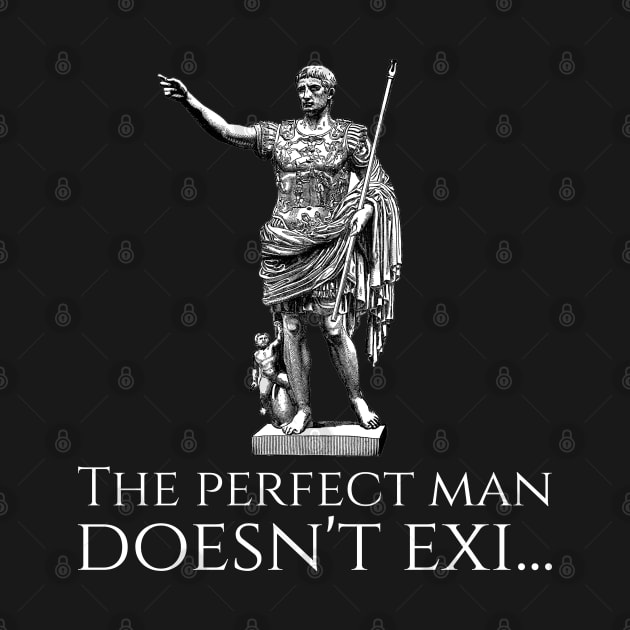 Caesar Augustus - The perfect man doesn't exi... by Styr Designs