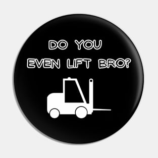 Do you even lift bro Pin