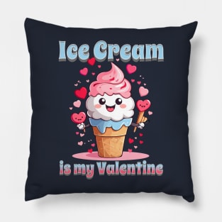 Valentines day Ice cream is my Valentine Pillow