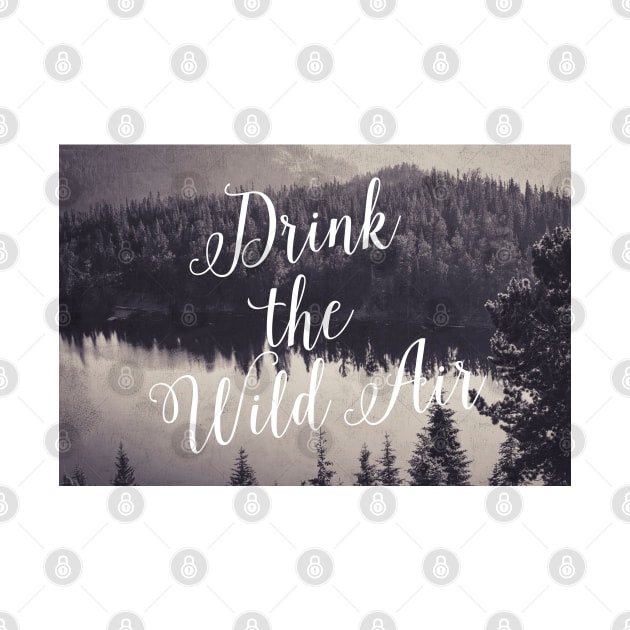 Drink the Wild Air by AmyBrinkman