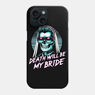 Death Will be my Bride Phone Case