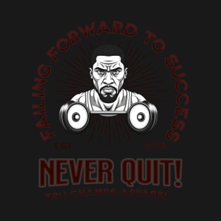 Never Quit! T-Shirt