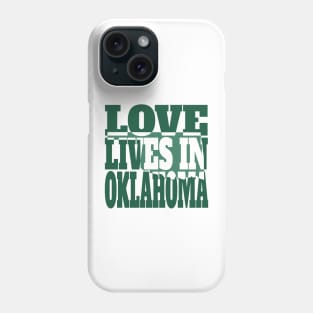 Love Lives in Oklahoma Phone Case