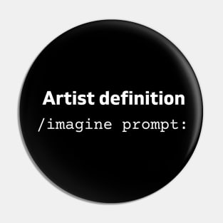 Funny Sarcastic Artist Artificial Intelligence Prompt Art Pin