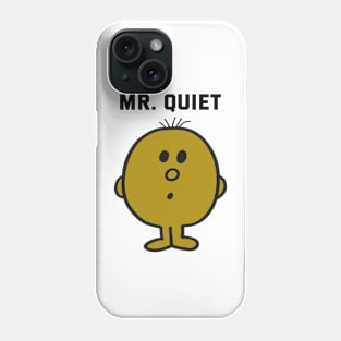 MR. QUIET Phone Case