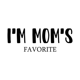 I'm Mom's Favorite T-Shirt