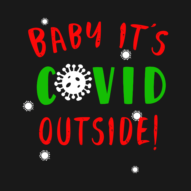 Baby It's COVID Outside!  Winter 2020 by Scarebaby