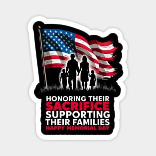 Honoring their sacrifice supporting their Families Happy Memorial day  | Veteran lover gifts Magnet