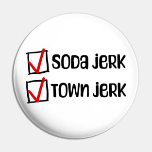 Soda Jerk or Town Jerk - The Golden Girls Pin