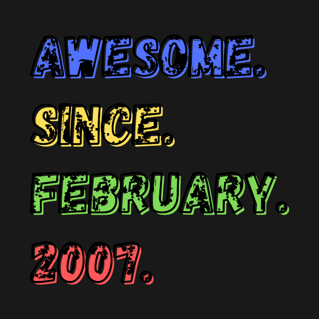 Awesome. Since. February. 2007. Shirt by LBAM, LLC