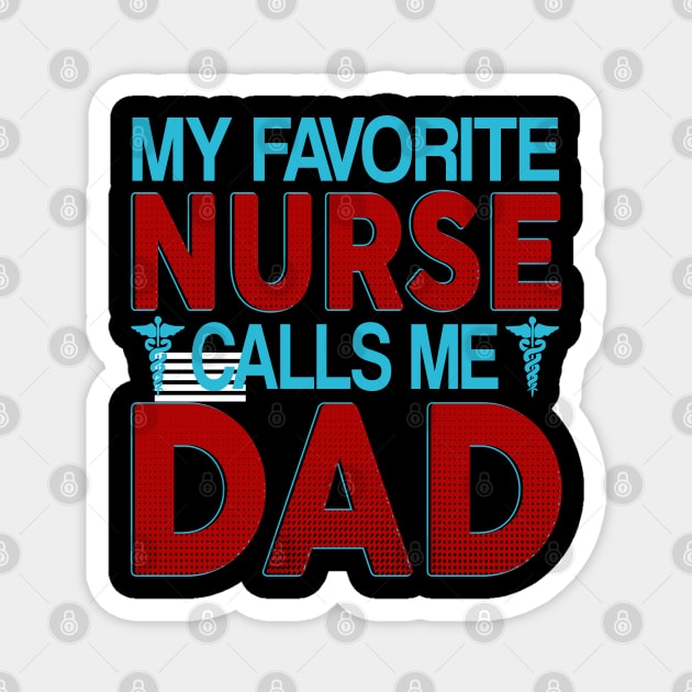 my favorite nurse calls me dad Magnet by kenjones