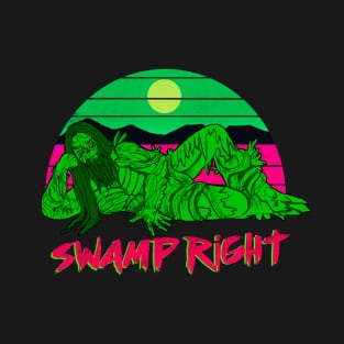 Swamp right! T-Shirt