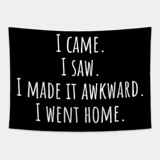 I Made It Awkward Tapestry