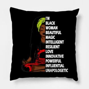 I'm black woman beautiful magic and unapologetic..black woman pride gift Pillow