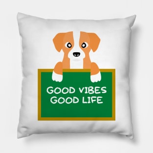 Advice Dog - Good Vibes Good Life Pillow