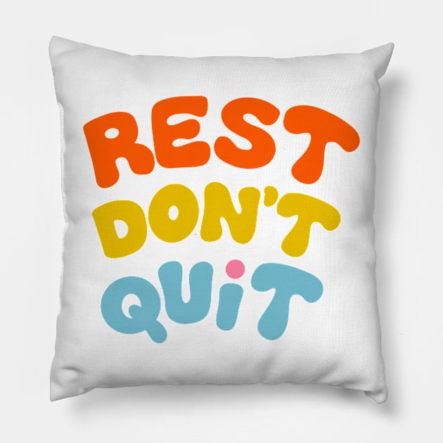 Rest Don't Quit Pillow by Oh So Graceful