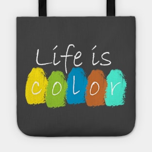 life is color t-shirt Tote