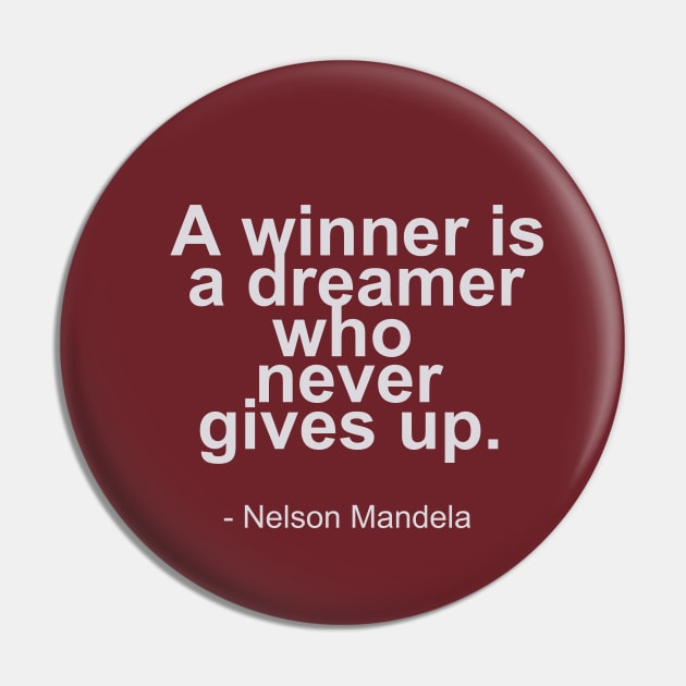 A winner is a dreamer who never gives up - Nelson Mandela Quotes Pin by mursyidinejad