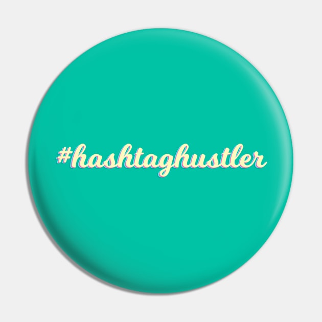 Hashtag Hustler Pin by TheDaintyTaurus