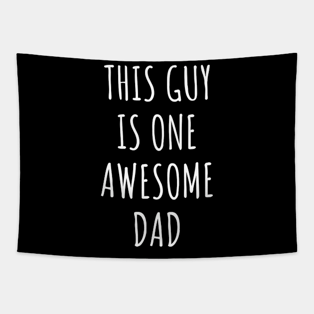 This Guy Is One Awesome Dad - Best Gifts for Dad Funny Tapestry by TeeTypo