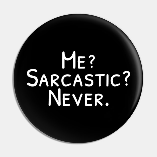 Me Sarcastic Never Funny Sarcasm Pin by Jsimo Designs