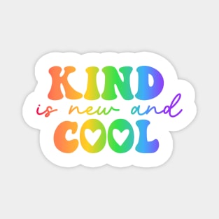 Kind is the new cool - Kindness Magnet