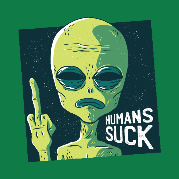 Humans Suck - Alien by rjzinger