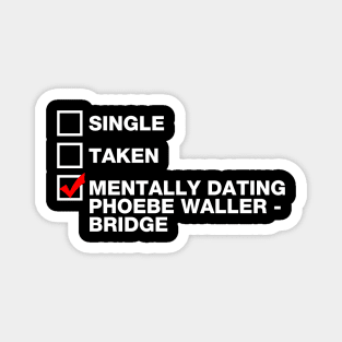 Mentally Dating Phoebe Waller-Bridge Magnet