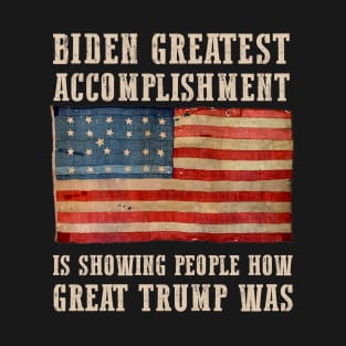 Biden Is Showing How Great Trump Was T-Shirt