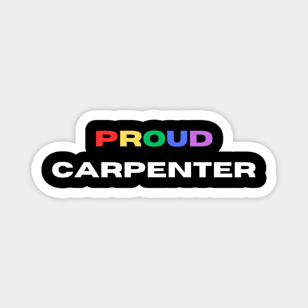 Proud carpenter Magnet by Transcendence Tees