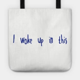 I Woke Up Tote